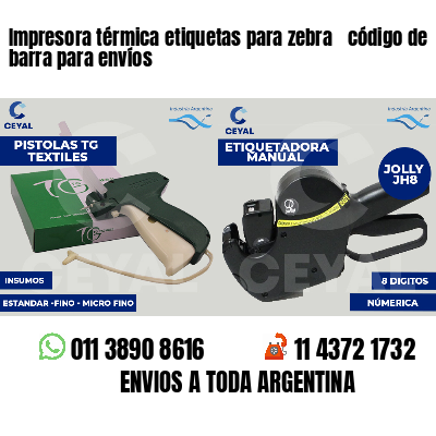 Impresora térmica etiquetas para zebra  código de barra para envíos